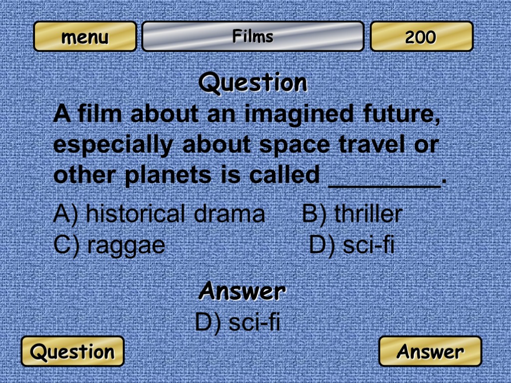 Films Question A film about an imagined future, especially about space travel or other